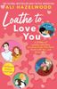 Loathe to Love You