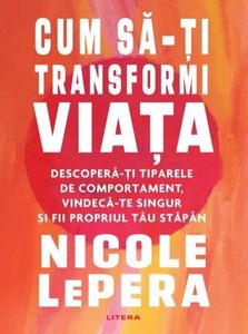 Cum să-ți transformi viața