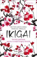 Ikigai: secrete japoneze pentru o viață lungă și fericită