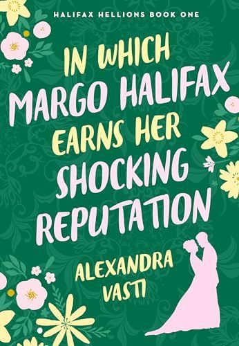 In Which Margo Halifax Earns Her Shocking Reputation