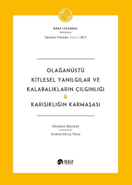 Olağanüstü Kitlesel Yanılgılar ve Kalabalıkların Çılgınlığı & Karışıklığın Karmaşası