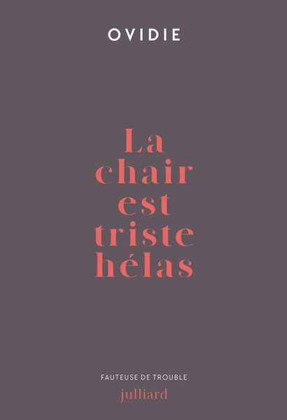 La chair est triste hélas