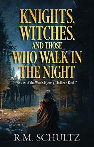 Knights, Witches, and Those Who Walk in the Night