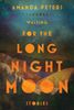 Waiting for the Long Night Moon