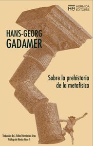 Sobre la prehistoria de la metafísica. Ser, espíritu, dios.