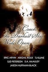 Crack the Darkest Sky Wide Open