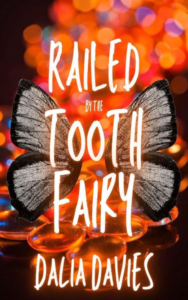 Railed by the Tooth Fairy
