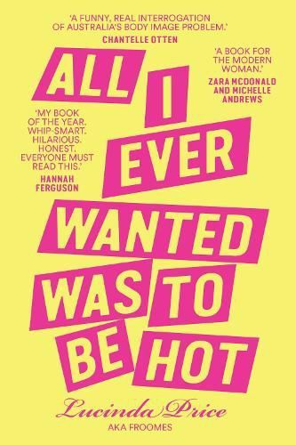 Cover of All I Ever Wanted Was to Be Hot