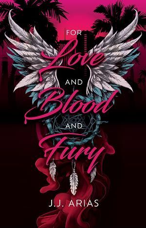 For Love and Blood and Fury
