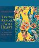 Taking Refuge in the Wild Heart