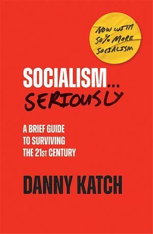 Cover of Socialism . . . Seriously