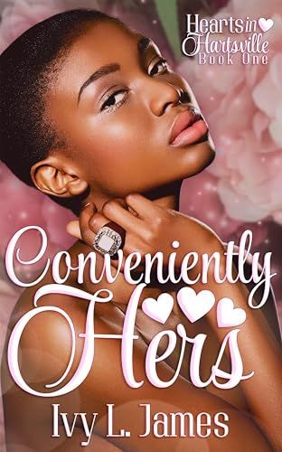 Conveniently Hers: A Hearts in Hartsville Novel