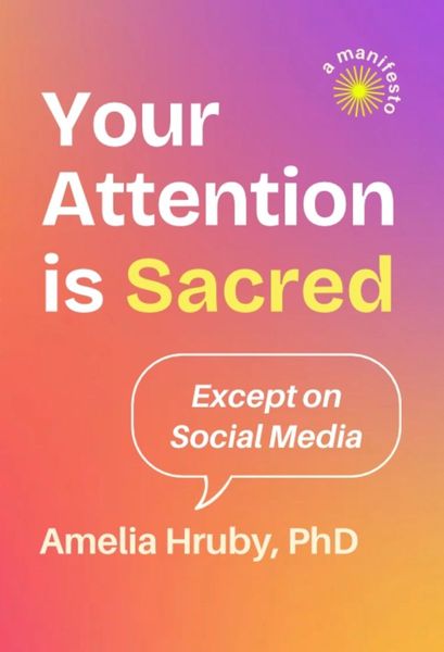 Your Attention is Sacred Except on Social Media