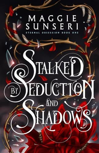 Stalked by Seduction And Shadows 