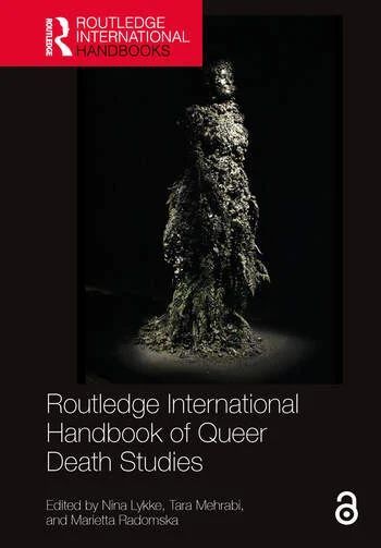 Routledge International Handbook of Queer Death Studies