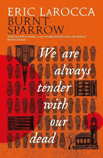 We Are Always Tender With Our Dead