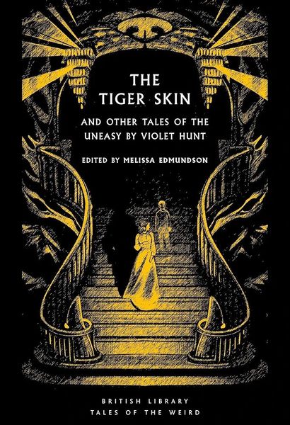 The Tiger Skin: And Other Tales of the Uneasy by Violet Hunt
