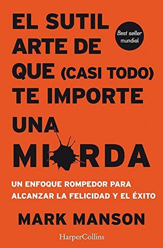 El sutil arte de que te importe una mierda