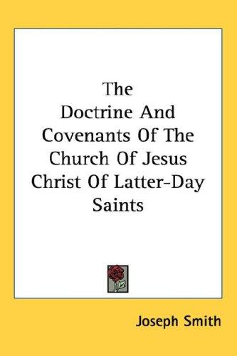 The Doctrine And Covenants Of The Church Of Jesus Christ Of Latter-Day Saints