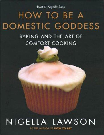 How to Be a Domestic Goddess