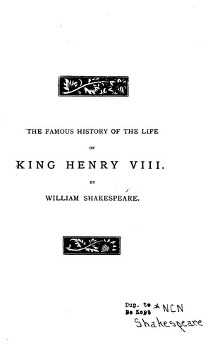 The Famous History of the Life of King Henry the Eighth: A Historical Play
