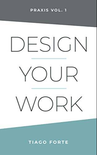 Design your work
