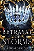 A Betrayal of Storms