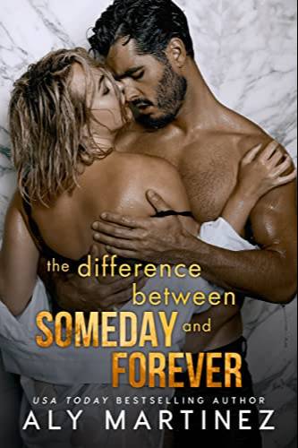 The Difference Between Someday and Forever