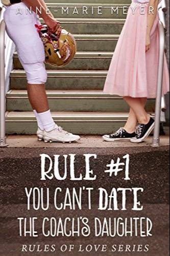 Rule #1: You Can't Date the Coach's Daughter