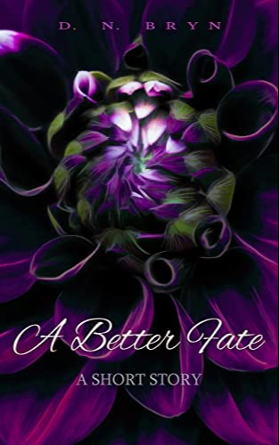 A Better Fate: A Short Story