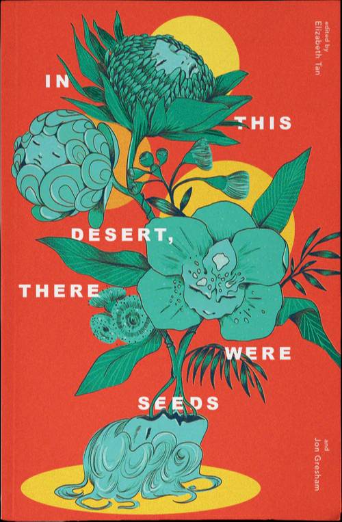 In This Desert, There Were Seeds