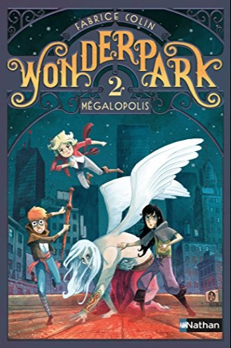 Mégalopolis (Wonderpark, #2)