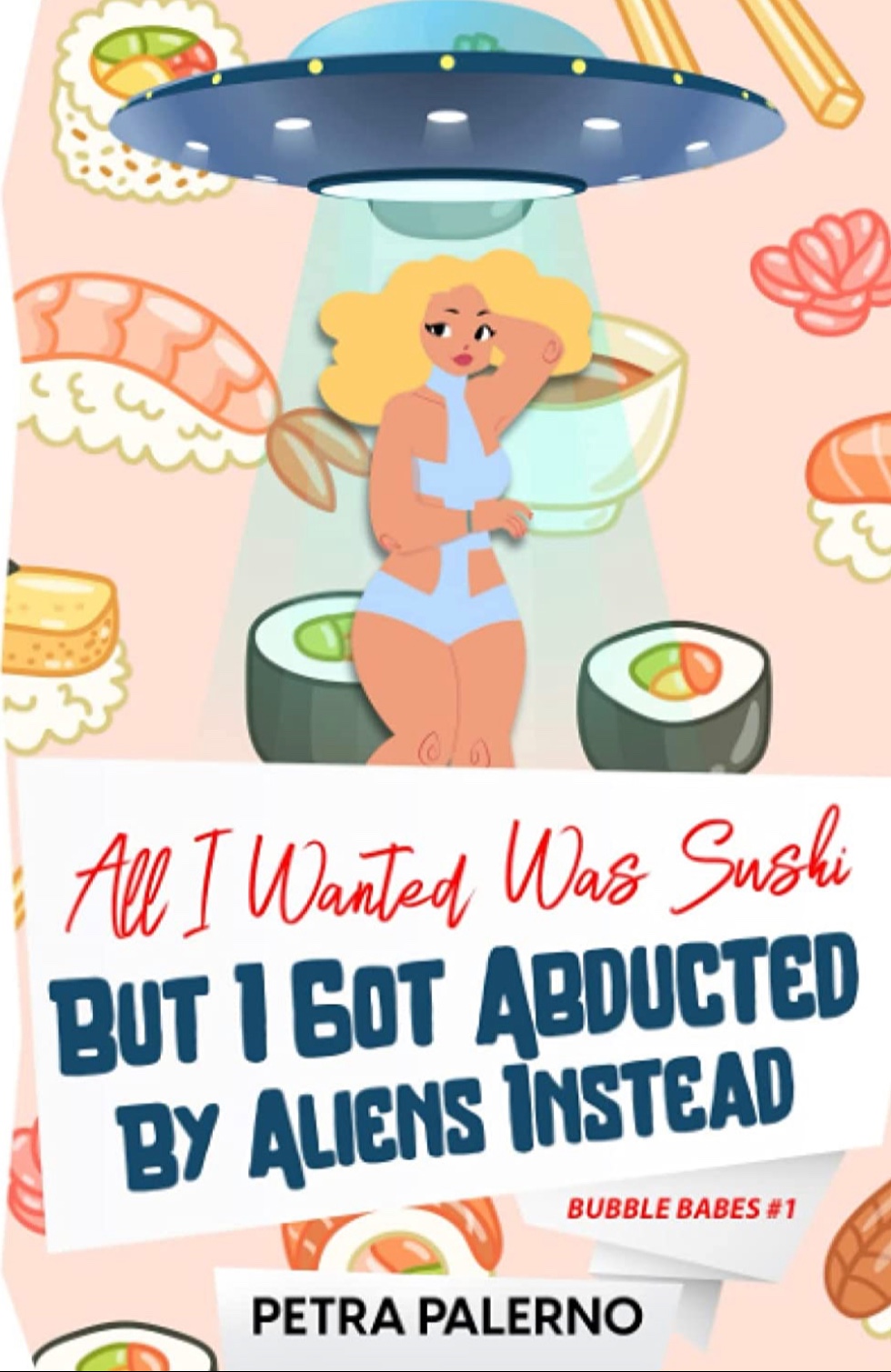 All I wanted was sushi, but I got abducted by aliens and Sam