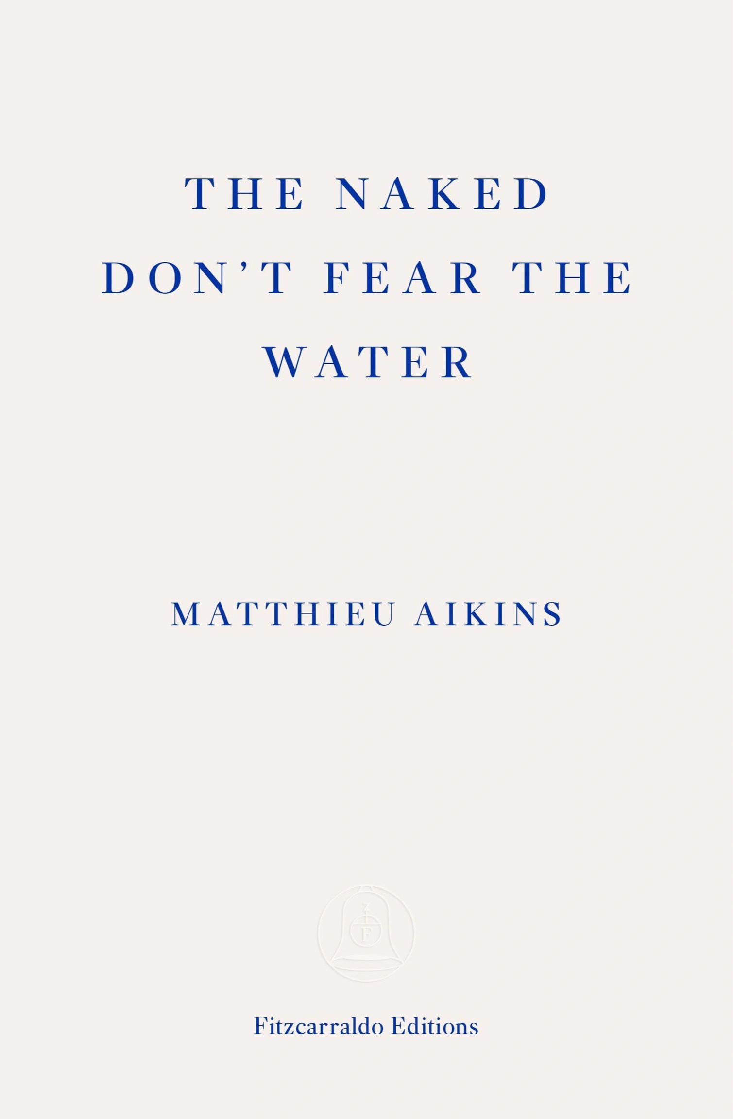 The Naked Don’t Fear the Water
