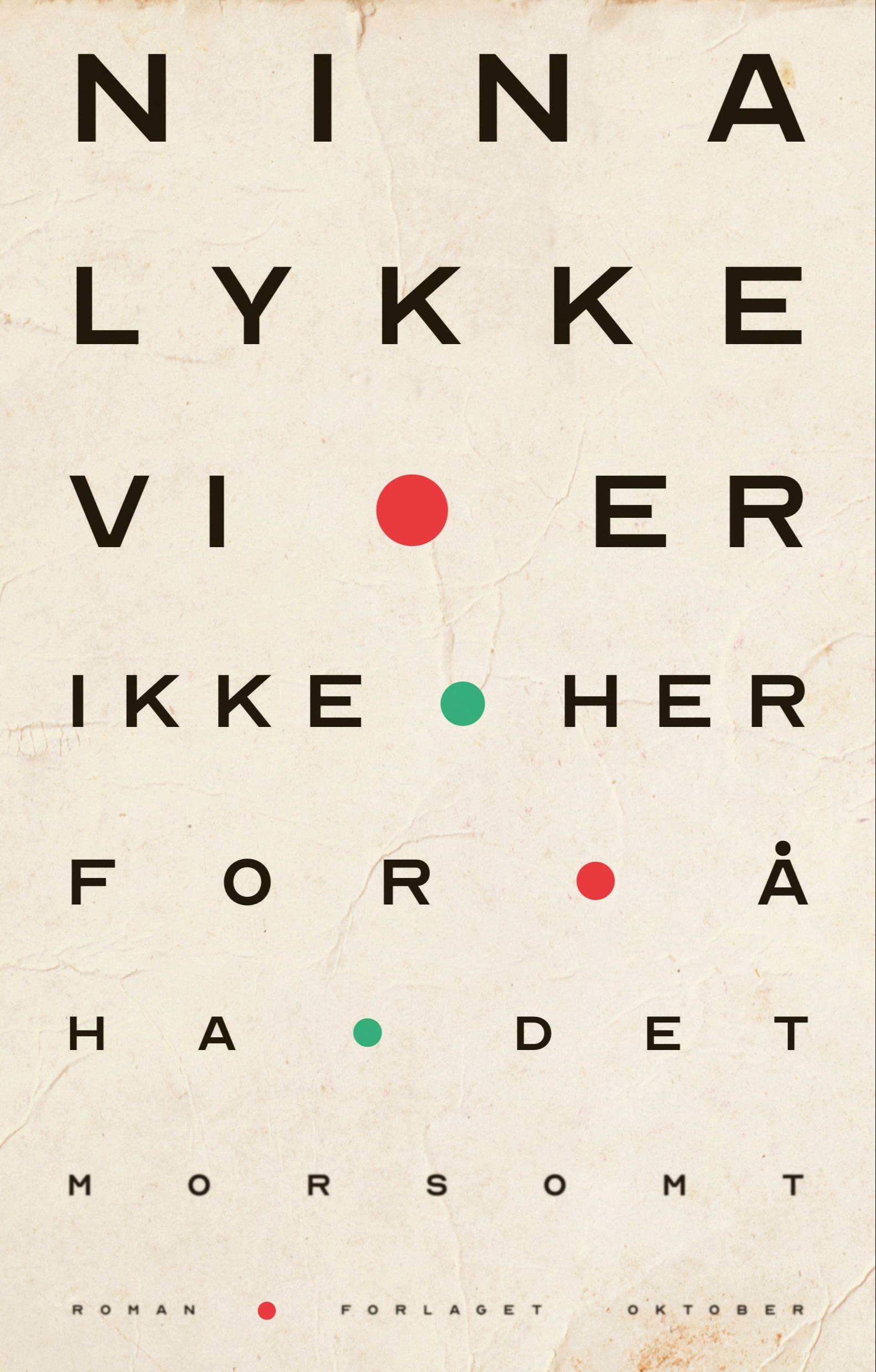 Vi er ikke her for å ha det morsomt