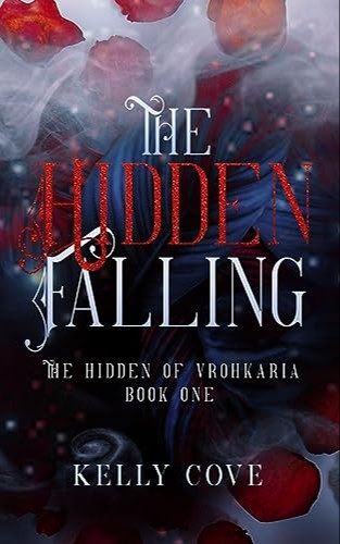 The Hidden Falling: A Dark enemies to lovers Fantasy Romance 