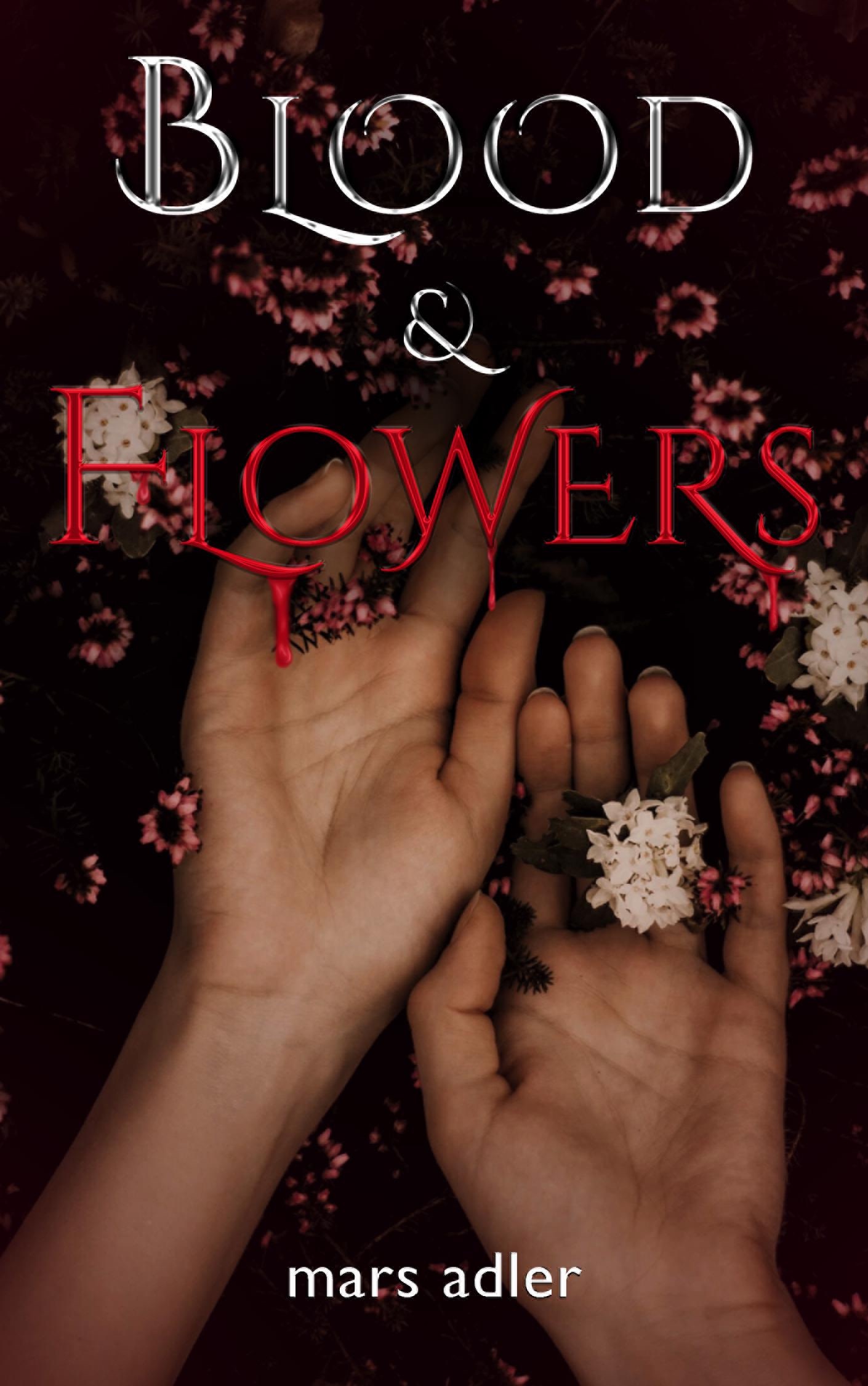 Blood and Flowers
