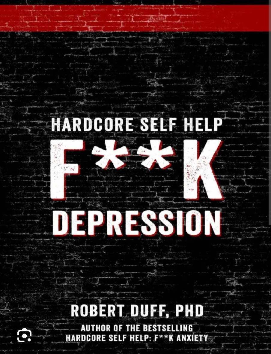Harcore Self Help: F*ck Depressin