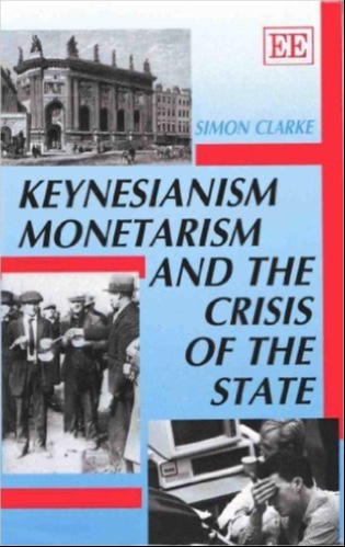 Keynesianism, Monetarism & the Crisis of the State