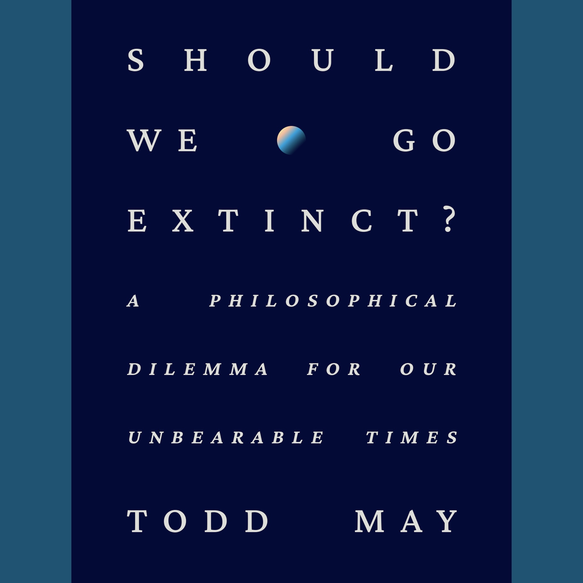 Should We Go Extinct?
