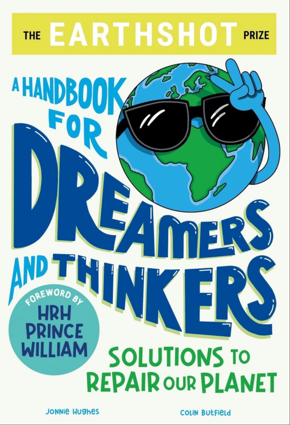 The Earthshot Prize: A Handbook for Dreamers and Thinkers: Solutions to Repair Our Planet