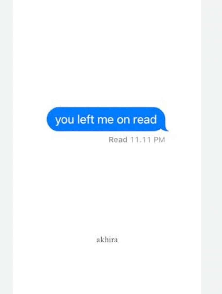 You left me on read