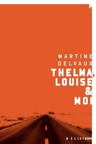 Thelma, Louise et moi