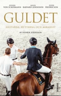 Guldet: hästarna ryttarna och miraklet