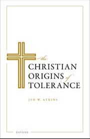 The Christian Origins of Tolerance