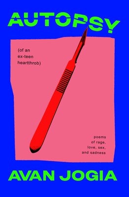 Autopsy (of an Ex-Teen Heartthrob): (poems of Rage, Love, Sex, and Sadness)