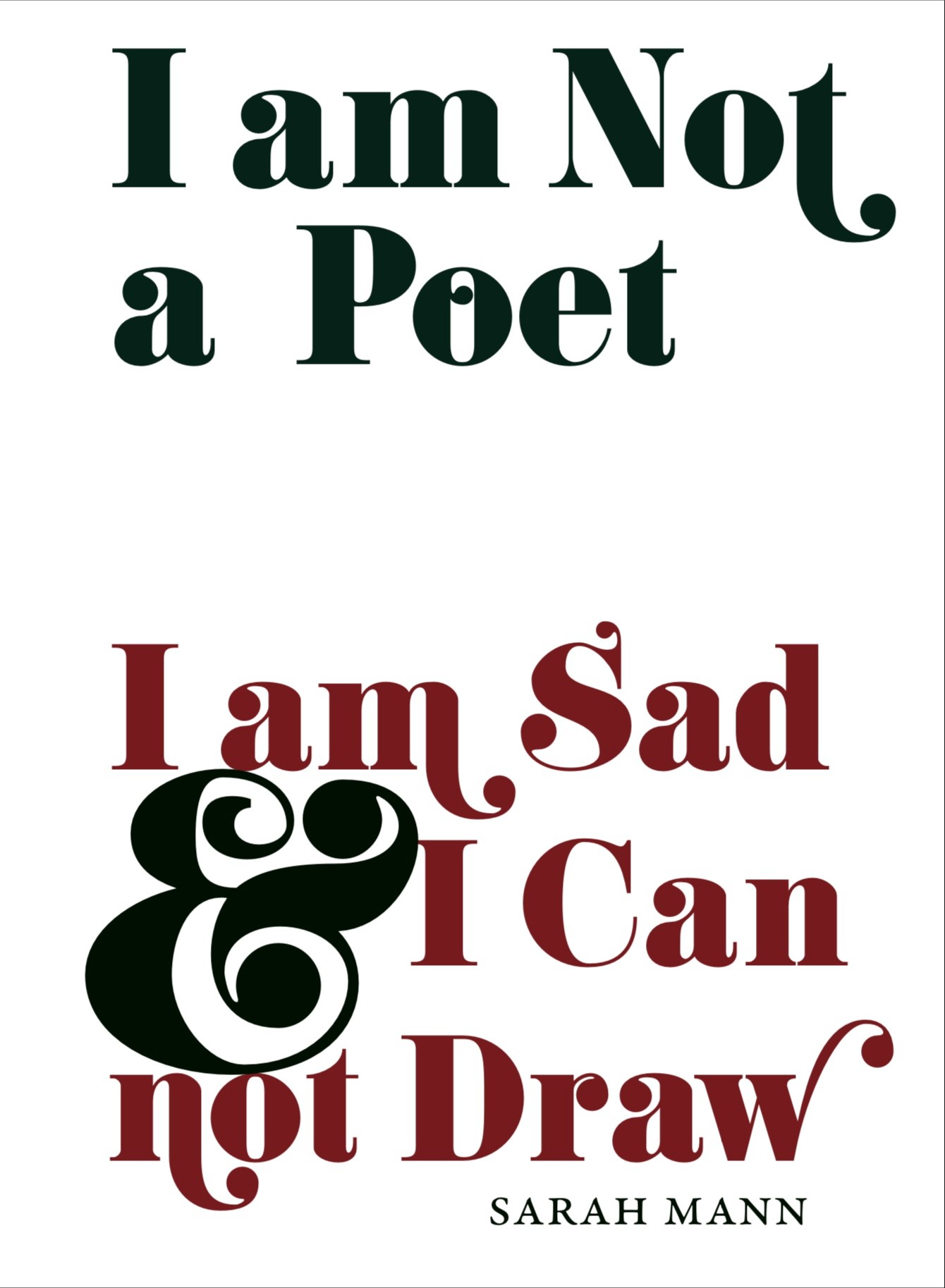  I am not a Poet; I am Sad & I Cannot Draw