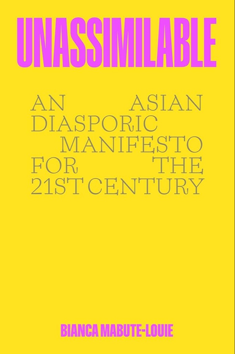 Unassimilable: An Asian Diasporic Manifesto for the Twenty-First Century
