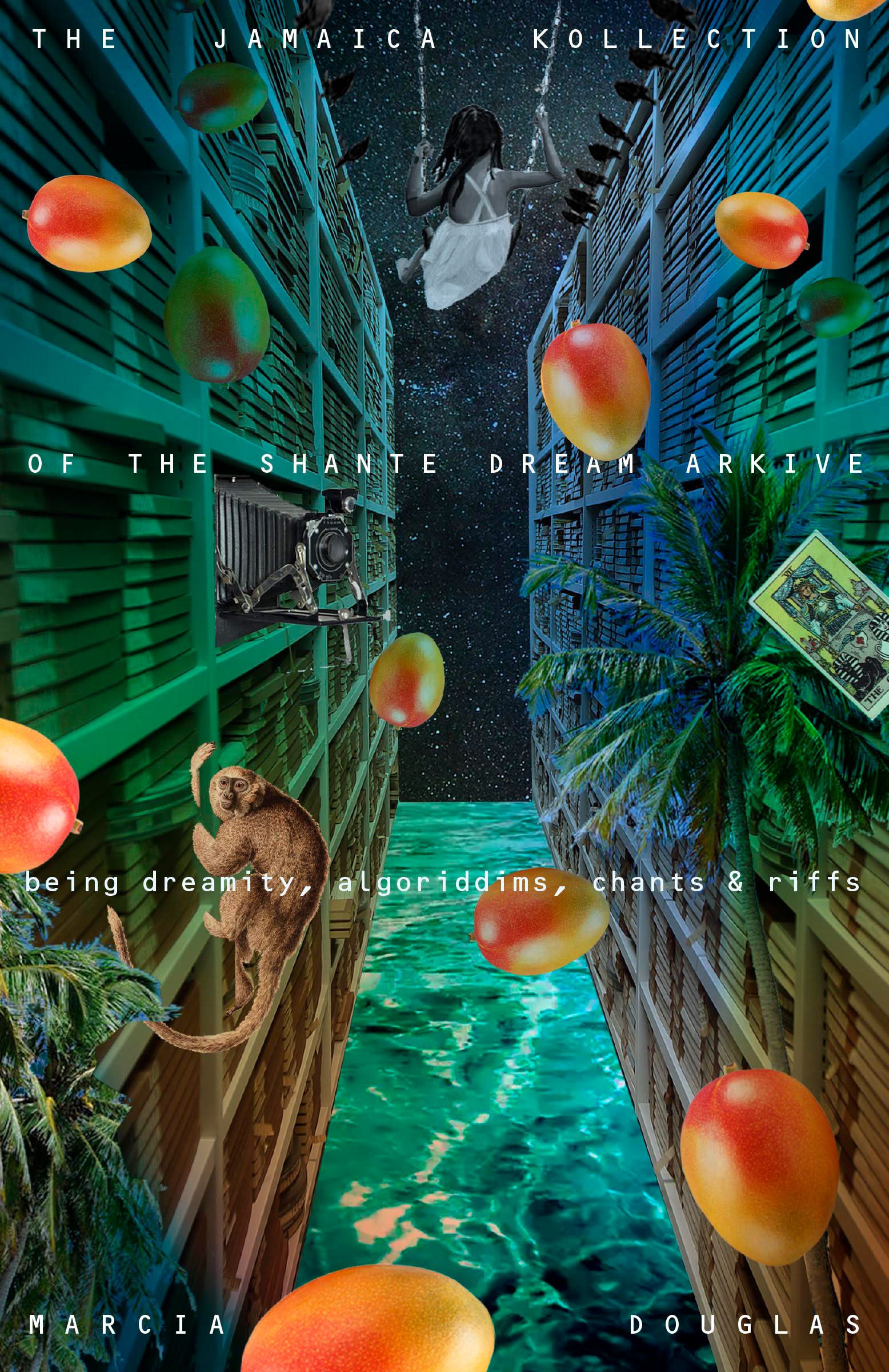 The Jamaica Kollection of the Shante Dream Arkive: being dreamity, algoriddims, chants & riffs
