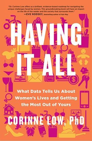 Having It All: What Data Tells Us About Women's Lives and How to Get the Most Out of Yours